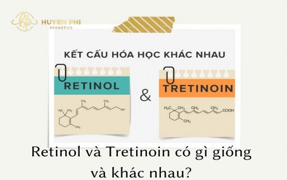 So sánh Retinol và Tretinoin giống và khác nhau như thế nào?