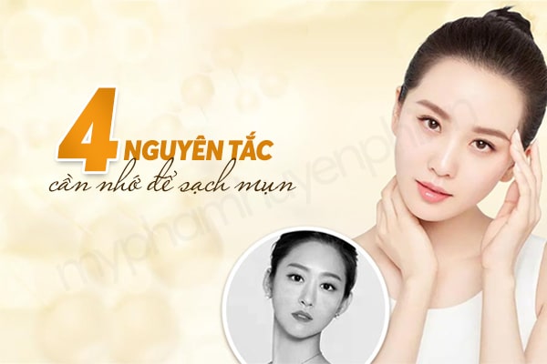4 nguyên tắc cần nhớ để sạch mụn