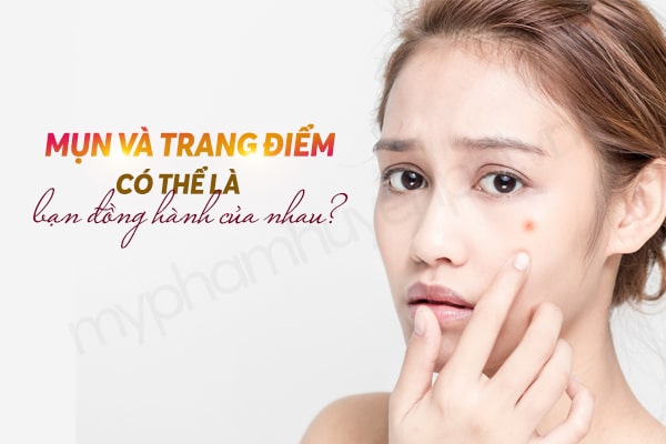 Mụn và makeup, có thể trở thành đôi bạn đồng hành?
