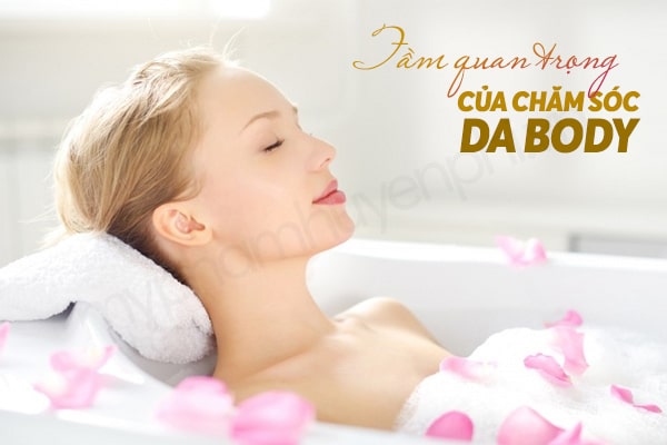 Chăm sóc da Body có quan trọng không?
