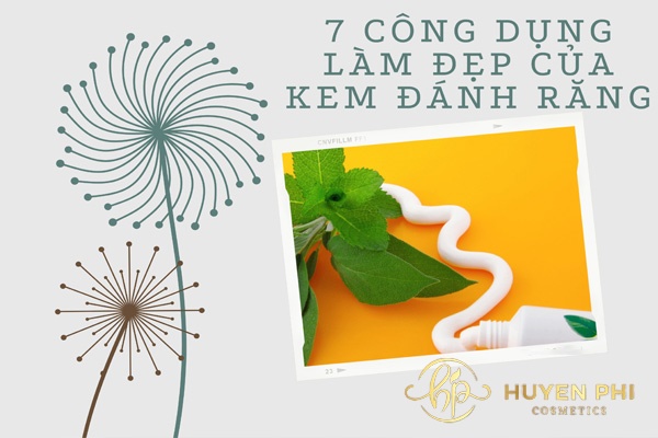 7 công dụng làm đẹp của kem đánh răng hiệu quả không nên bỏ qua