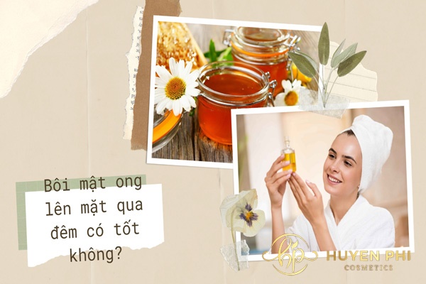 Bôi mật ong lên mặt qua đêm có tốt không? Nên bôi trong bao lâu?
