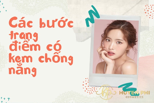 Hướng dẫn các bước trang điểm có kem chống nắng đúng chuẩn