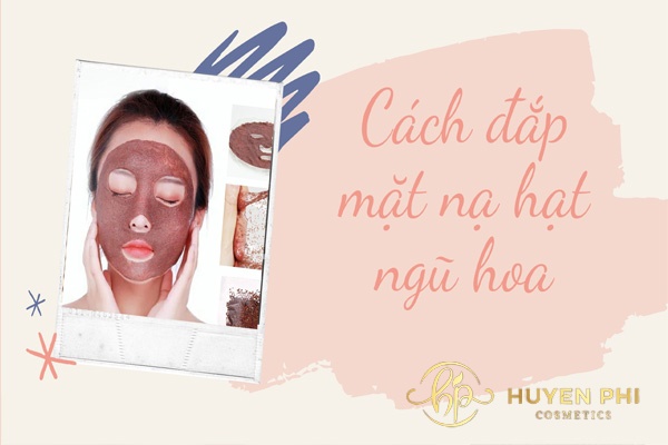 5 cách đắp mặt nạ hạt ngũ hoa đơn giản ngay tại nhà