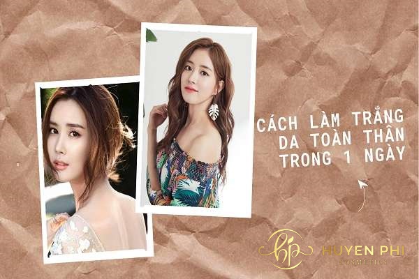 10 Cách làm trắng da toàn thân trong 1 ngày đơn giản hiệu quả