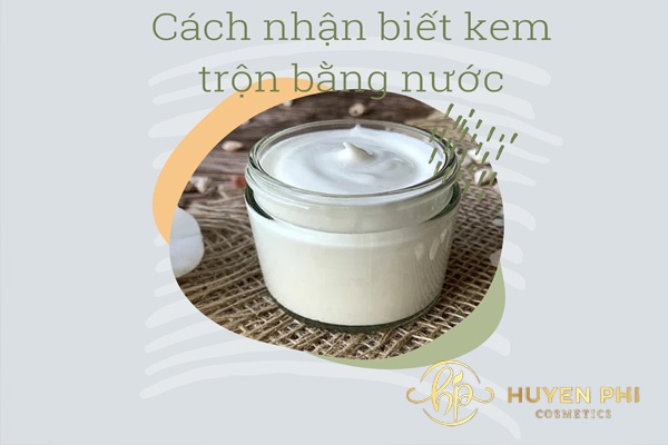 Cách nhận biết kem trộn bằng nước và kem trộn có chứa Corticoid