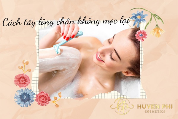 13 cách tẩy lông chân không mọc lại vĩnh viễn tại nhà