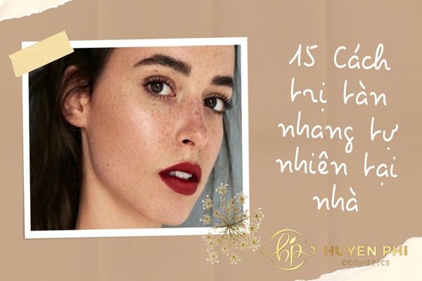 15 cách trị tàn nhang tự nhiên tại nhà hoàn hảo lành tính với da