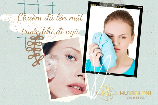 Cách chườm đá lên mặt trước khi đi ngủ hiệu quả chỉ với 4 bước