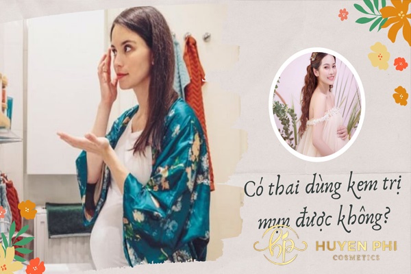 Có thai dùng kem trị mụn được không? Có gây ảnh hưởng cho con?