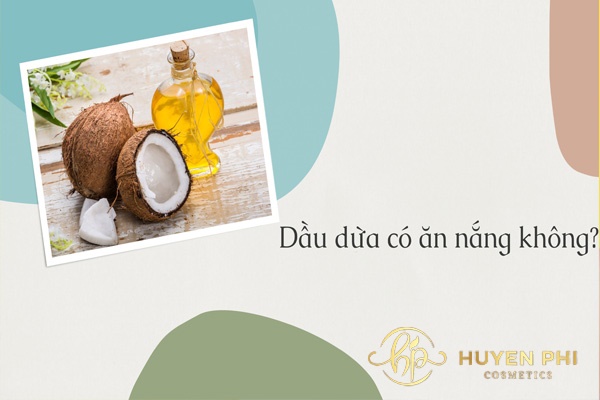 Dầu dừa có ăn nắng không? Các bước chống nắng với dầu dừa hiệu quả