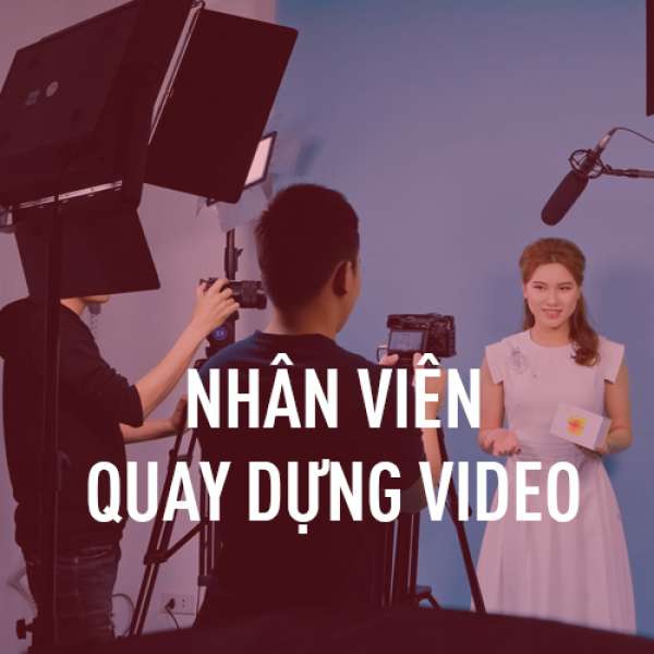 Nhân viên Quay dựng Video truyền thông thu nhập 14-20 triệu/tháng