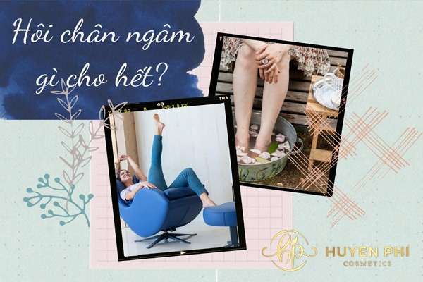 Hôi chân ngâm gì cho hết? Cách khử mùi hôi chân hiệu quả