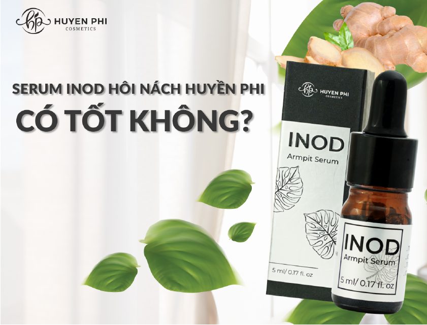 [Review] Serum Inod khử mùi hôi nách Huyền Phi có tốt không?