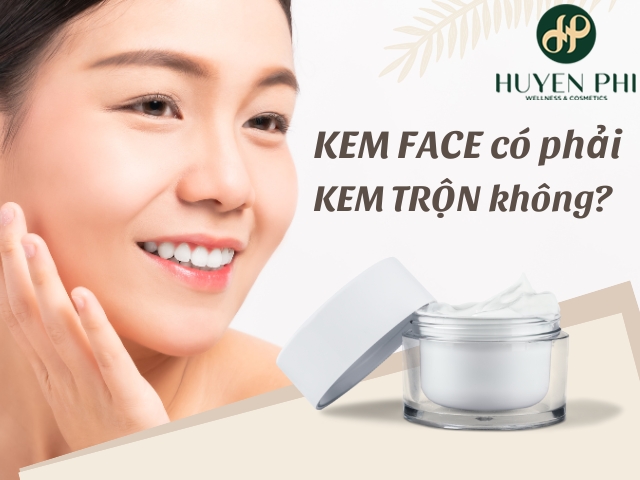 Kem face có phải kem trộn không? Cách phân biệt