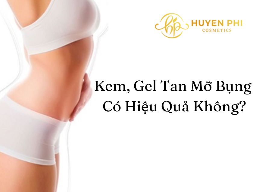 Kem, gel tan mỡ bụng có thực sự hiệu quả không?