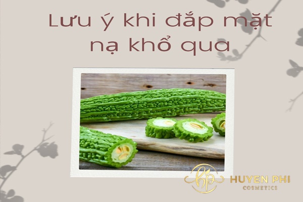 5 lưu ý khi đắp mặt nạ khổ qua để đạt hiệu quả tốt nhất