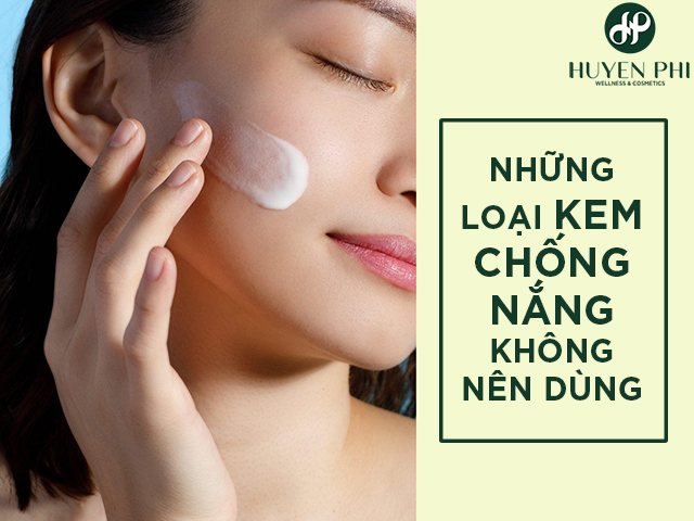 Những loại kem chống nắng không nên dùng cần cẩn trọng