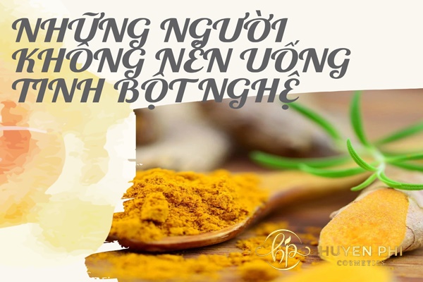 Những người không nên uống tinh bột nghệ cần đặc biệt lưu ý