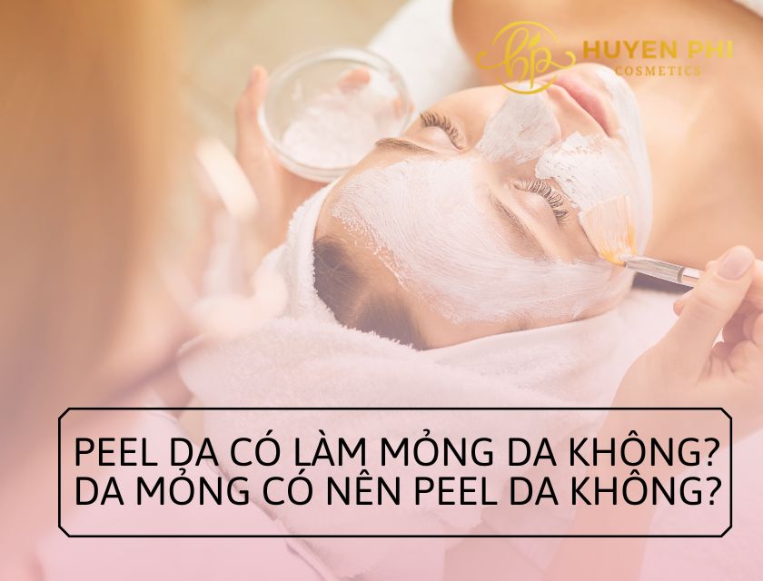 Peel da có làm mỏng da không? Da mỏng có nên peel da không?