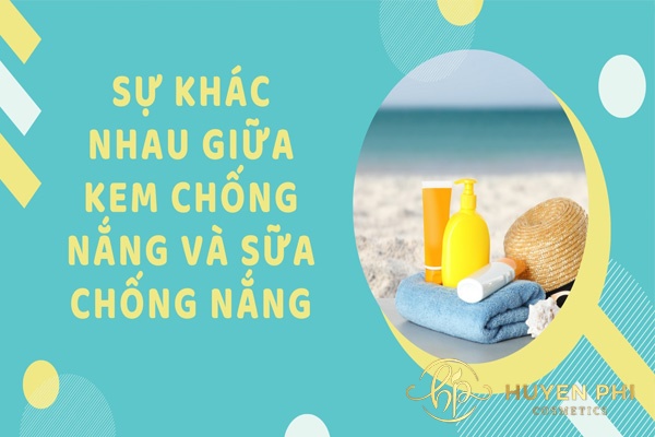 So sánh sữa chống nắng và kem chống nắng nên dùng loại nào?