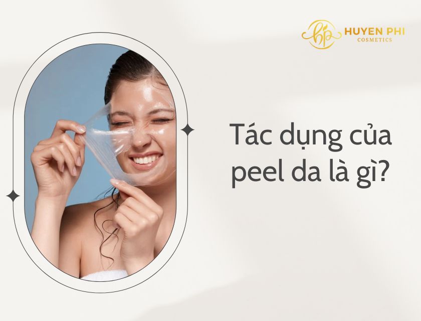 Tác dụng của peel da là gì? Những lưu ý khi peel da