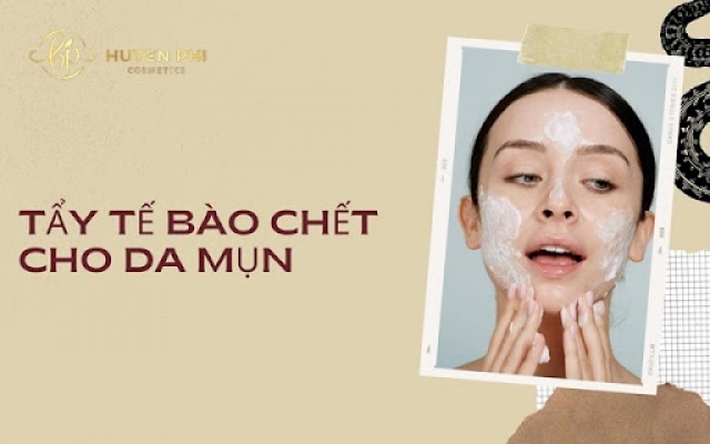Có nên tẩy tế bào chết cho da dầu mụn? Gel tẩy TBC nào tốt?