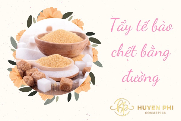 Bật mí 10 cách tẩy tế bào chết bằng đường hiệu quả tại nhà