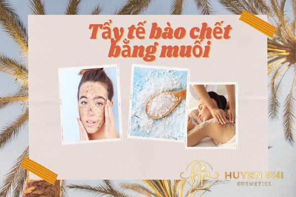 Bật mí 8 cách tẩy tế bào chết bằng muối giúp da sáng khỏe