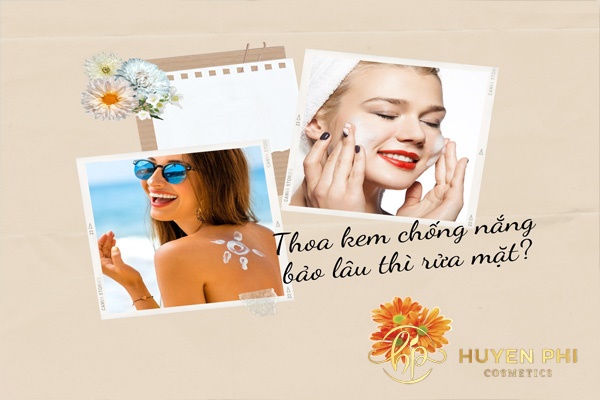 Nên thoa kem chống nắng bao lâu thì rửa mặt?