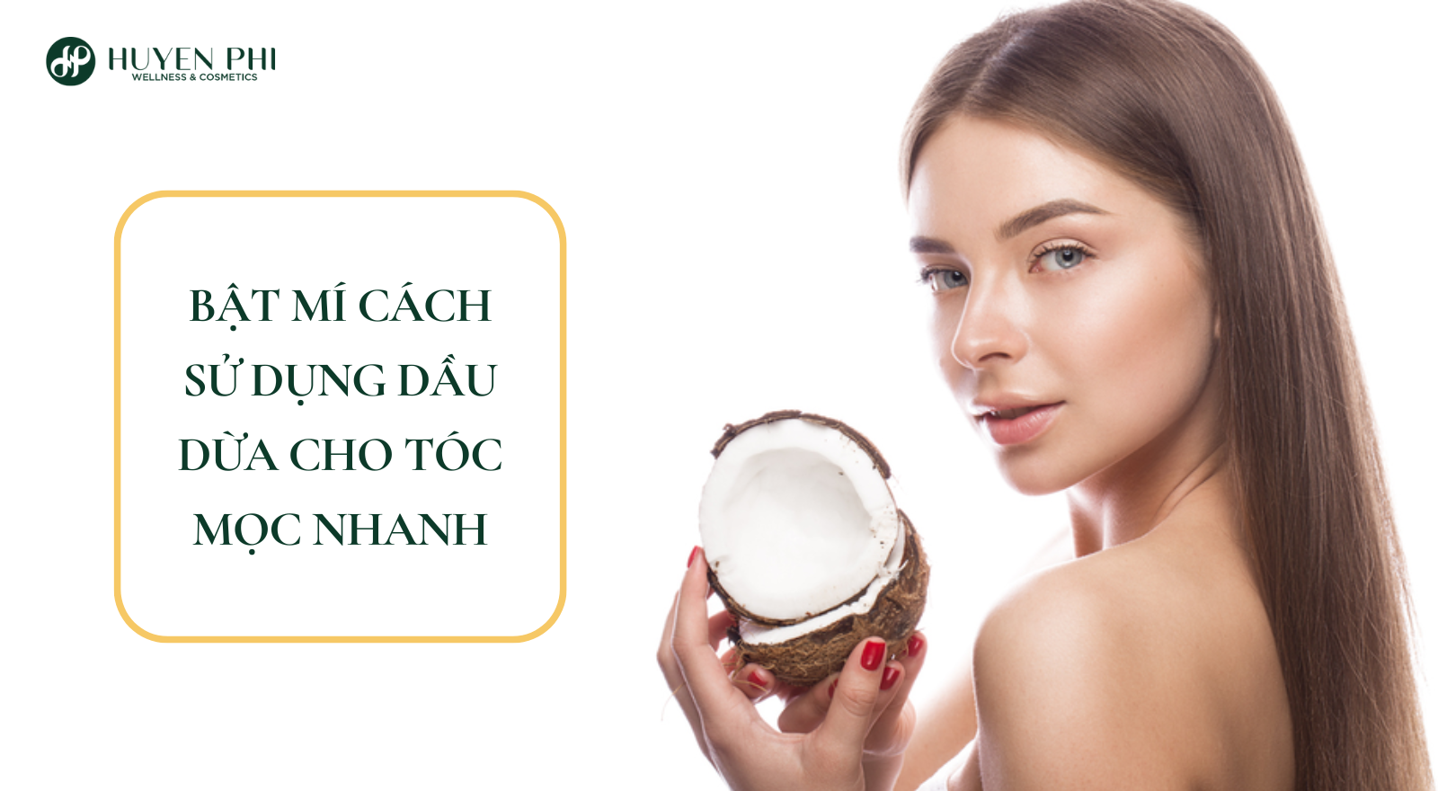 Bật mí cách sử dụng dầu dừa cho tóc mọc nhanh