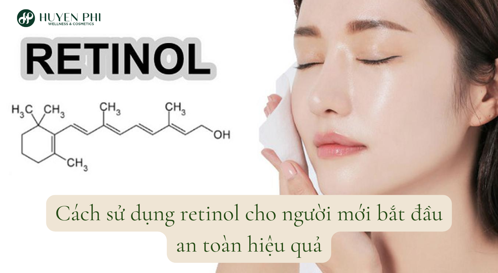 Cách sử dụng retinol cho người mới bắt đầu an toàn hiệu quả