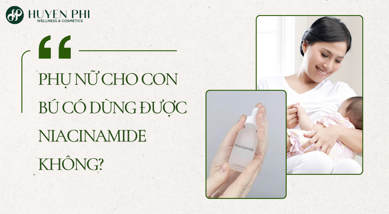 Phụ nữ cho con bú có dùng được Niacinamide không?