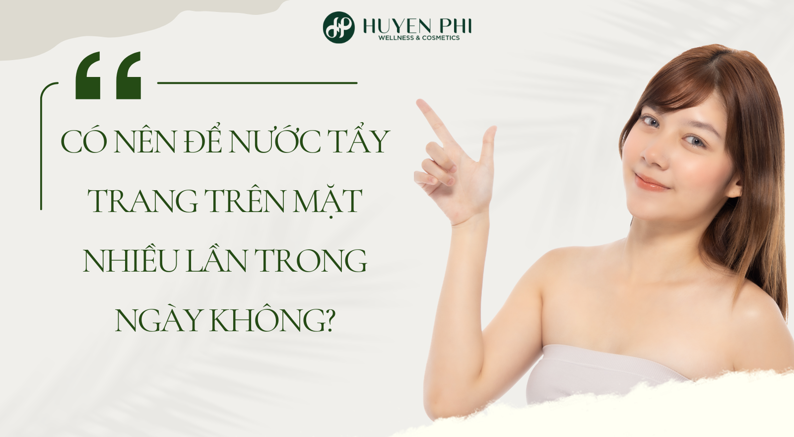 Có nên để nước tẩy trang lâu trên mặt, nhiều lần trong ngày không?