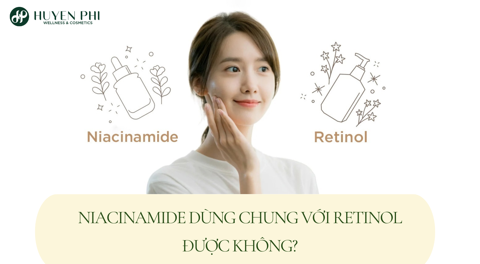 Niacinamide dùng chung với Retinol được không?