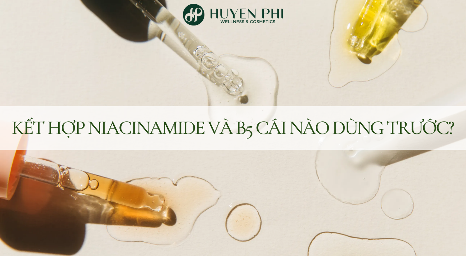 Kết hợp Niacinamide và B5 cái nào dùng trước?