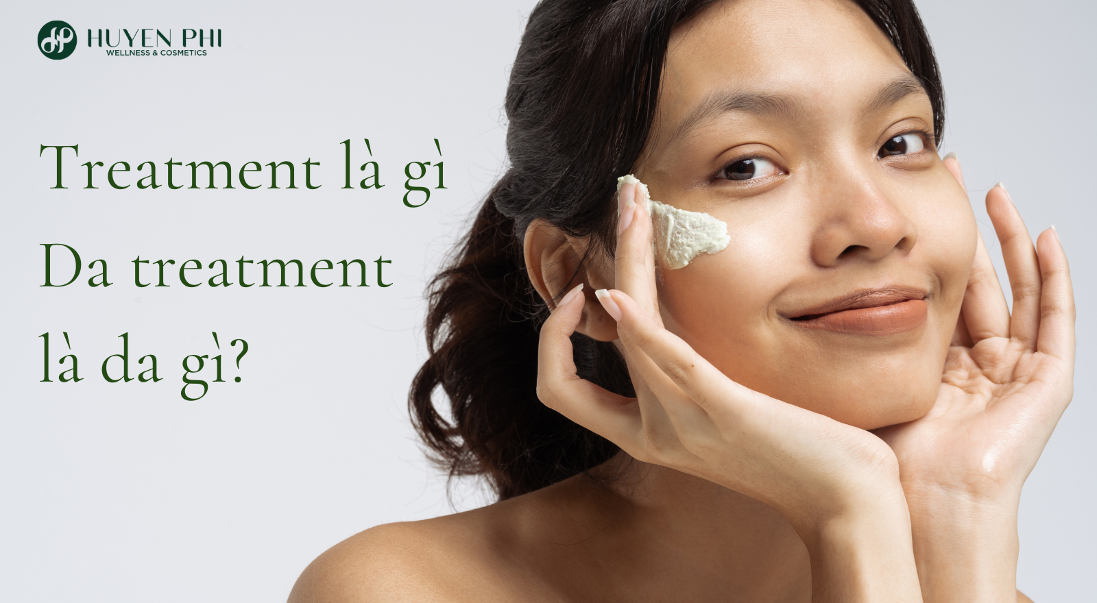 Treatment là gì? Da treatment là da gì?