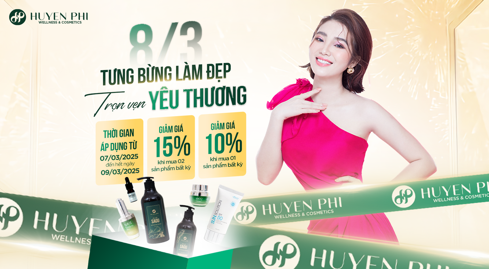 8/3 Tưng bừng làm đẹp – Trọn vẹn yêu thương cùng Huyền Phi Wellness & Cosmetics