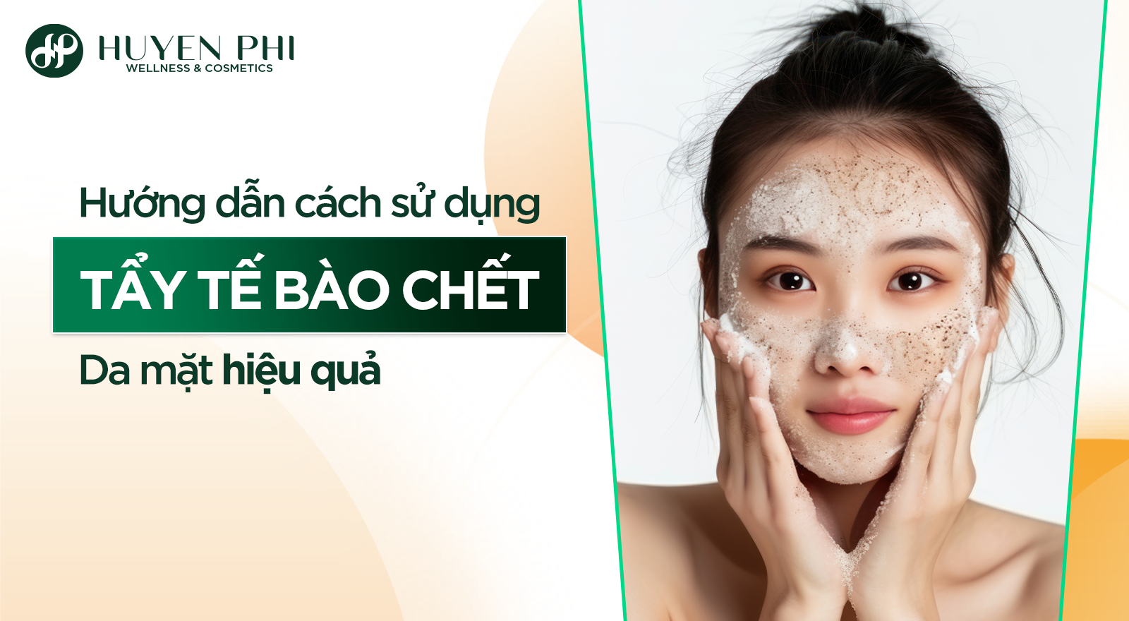 Hướng dẫn cách sử dụng tẩy tế bào chết da mặt hiệu quả