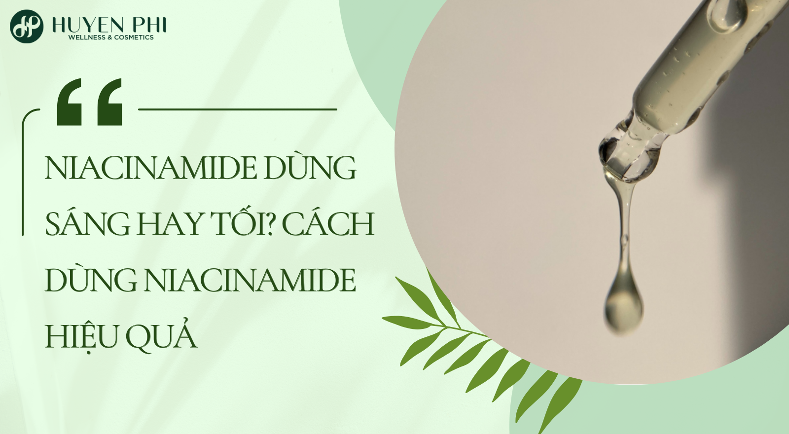 Niacinamide dùng sáng hay tối? Cách dùng Niacinamide hiệu quả