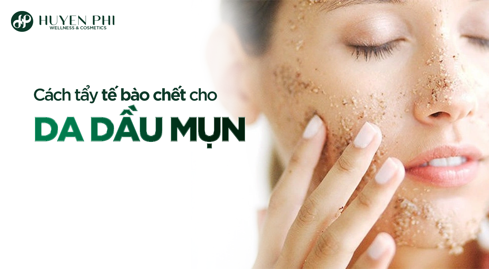 Cách tẩy tế bào chết cho da mụn không phải ai cũng biết