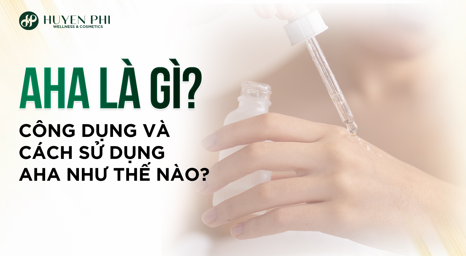 AHA là gì? Tác dụng của AHA và cách dùng như thế nào?