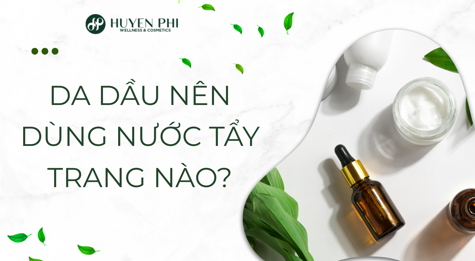 Da dầu nên dùng nước tẩy trang nào?