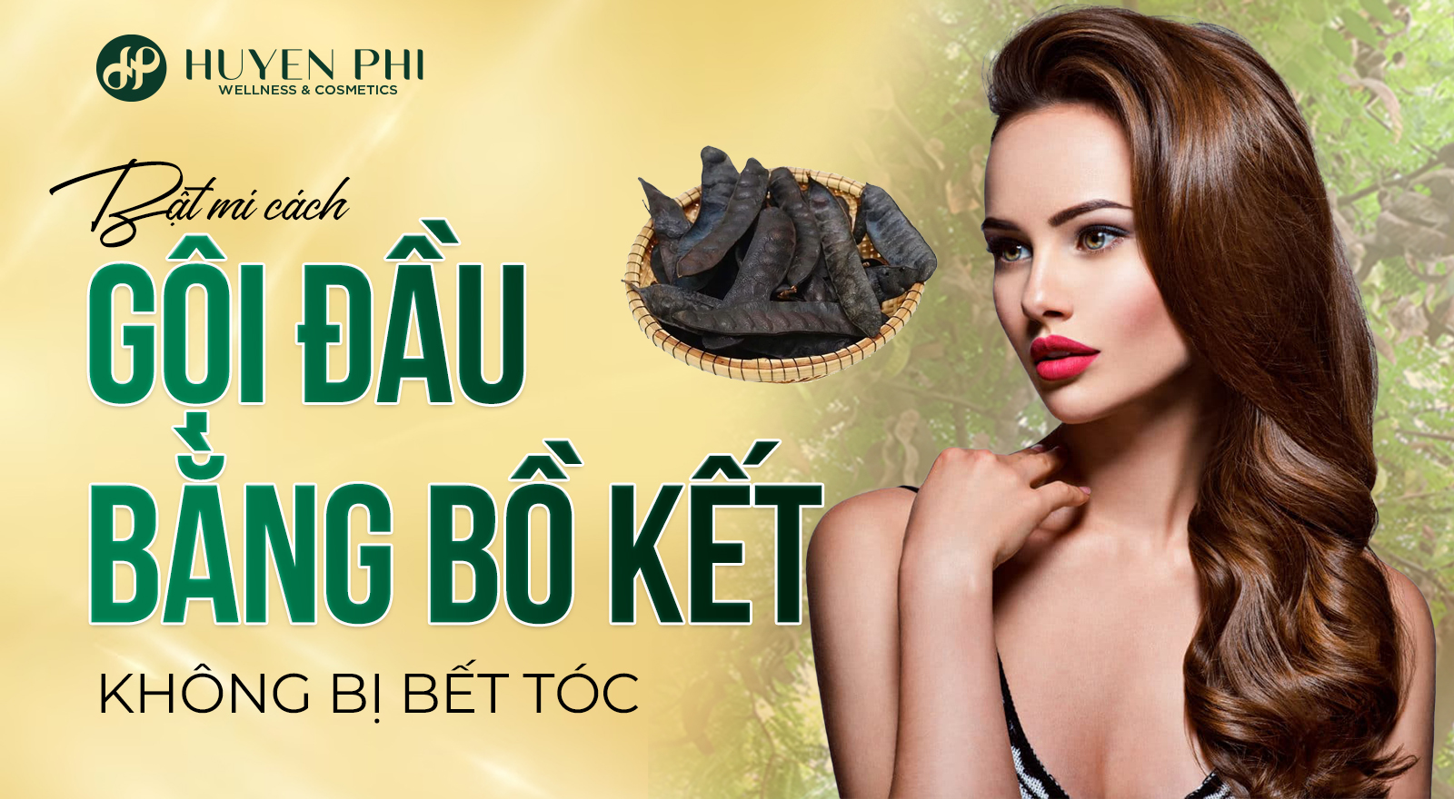 Bật mí cách gội đầu bằng bồ kết không bị bết tóc