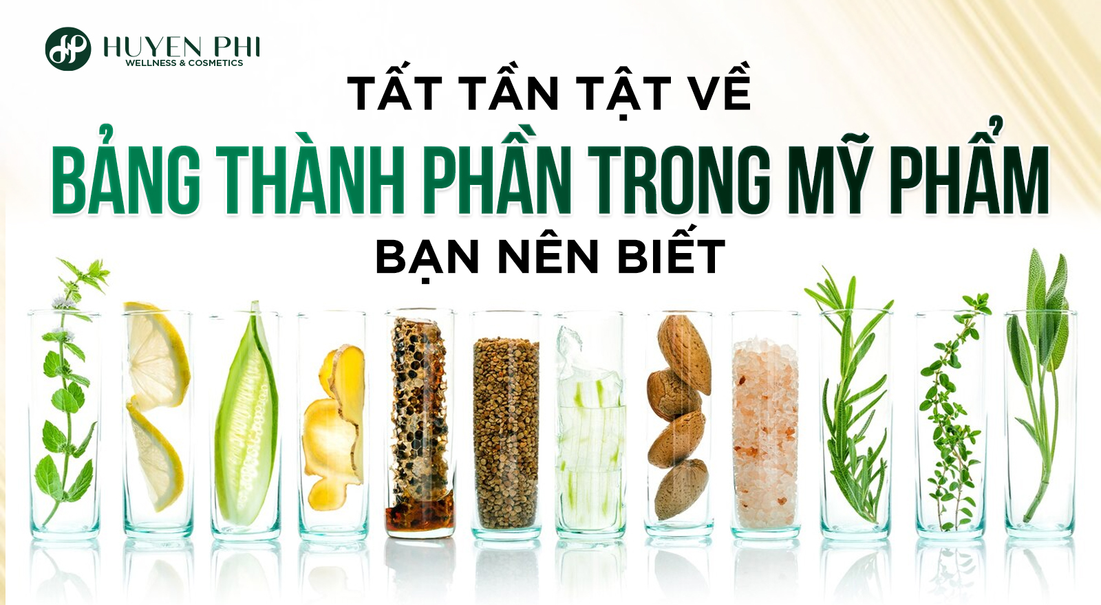 Tất tần tật về bảng thành phần trong mỹ phẩm bạn nên biết