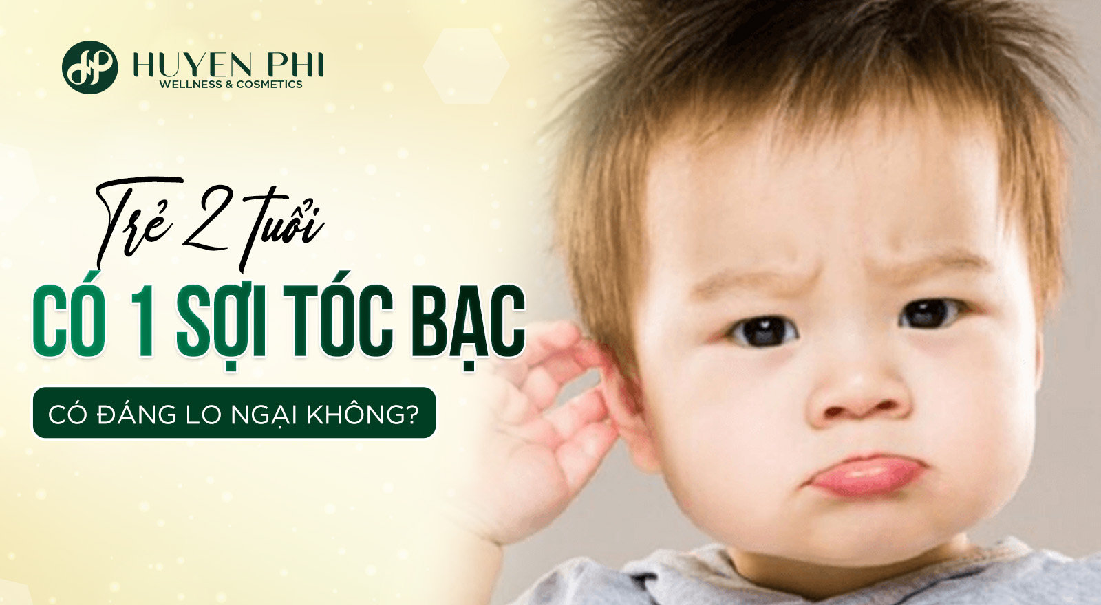 Trẻ 2 tuổi có 1 sợi tóc bạc có đáng lo ngại không?