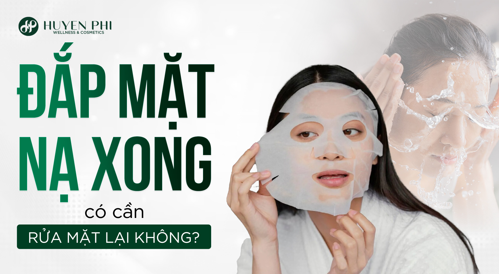 Đắp mặt nạ xong có cần rửa mặt lại không?