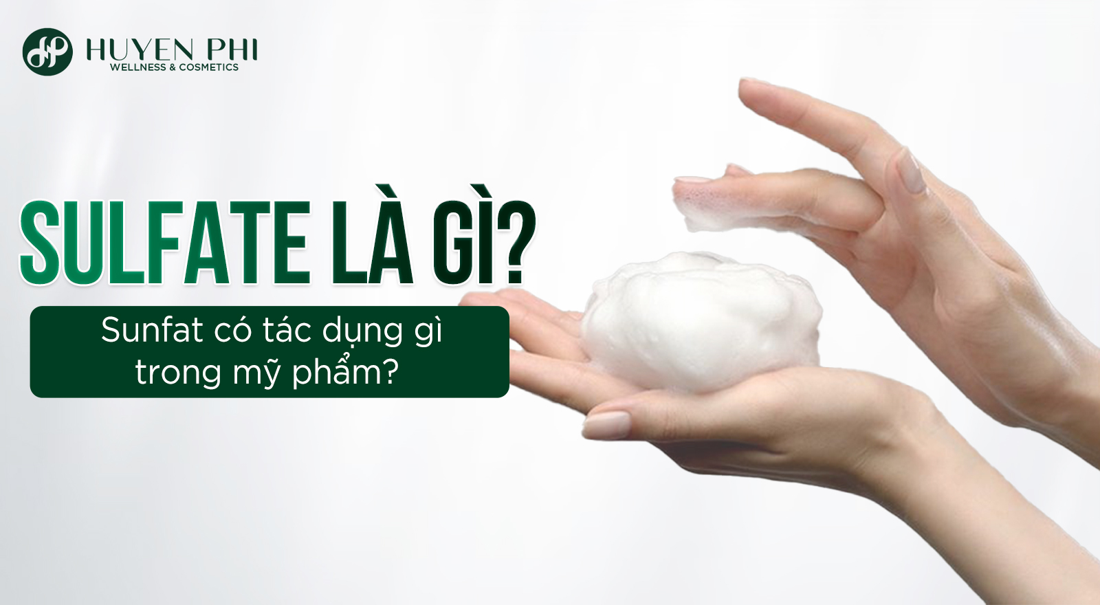 Sulfate là gì? Sunfat có tác dụng gì trong mỹ phẩm?