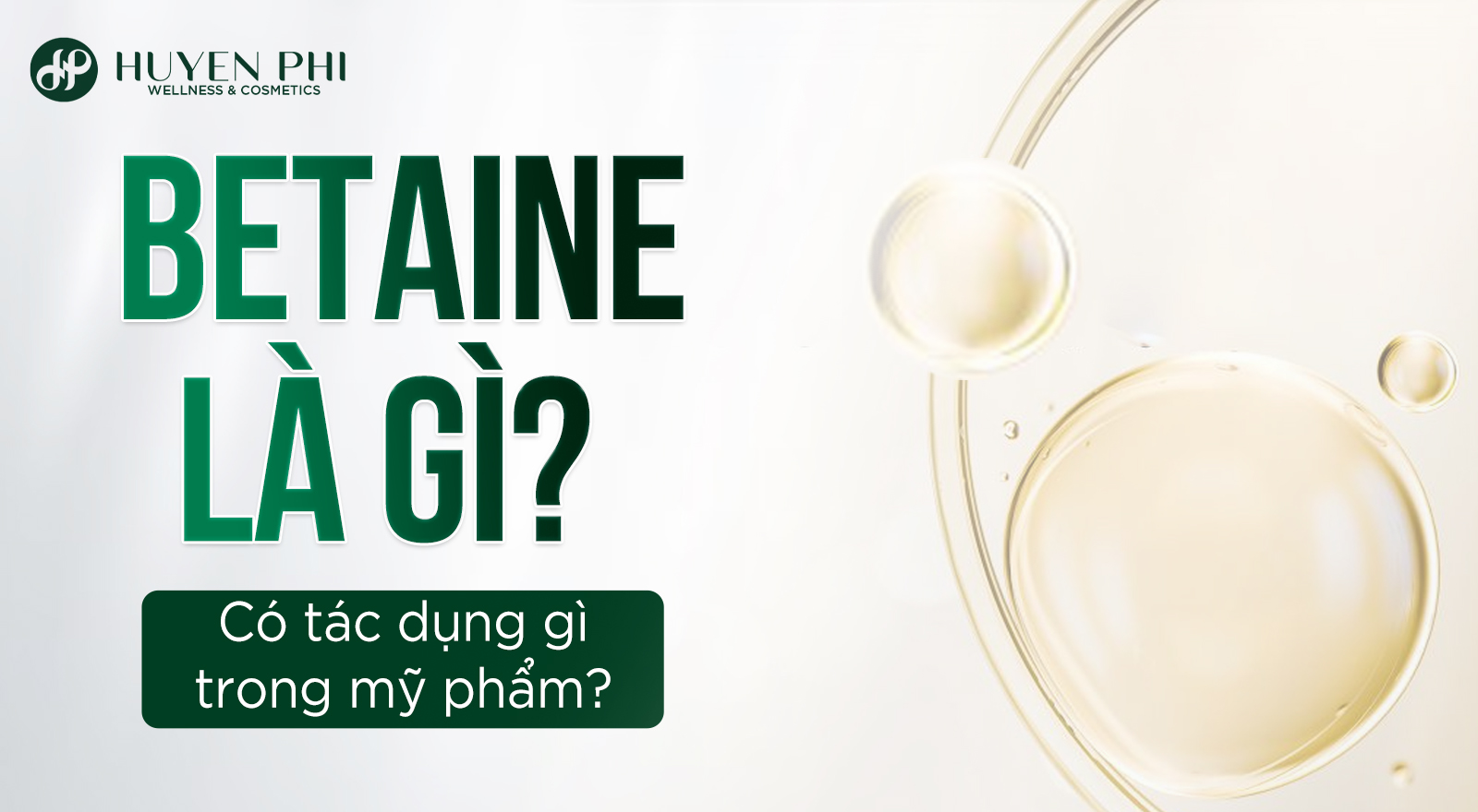 Betaine là gì? Có tác dụng gì trong mỹ phẩm?