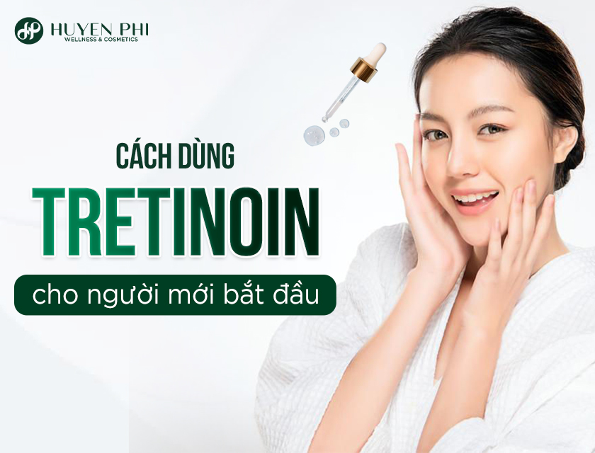 Cach Dung Tretinoin Cho Nguoi Moi Bat Dau 1